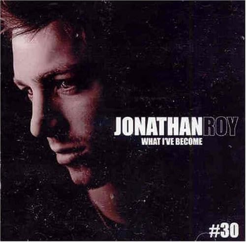 What I've Become [Audio CD] Jonathan Roy