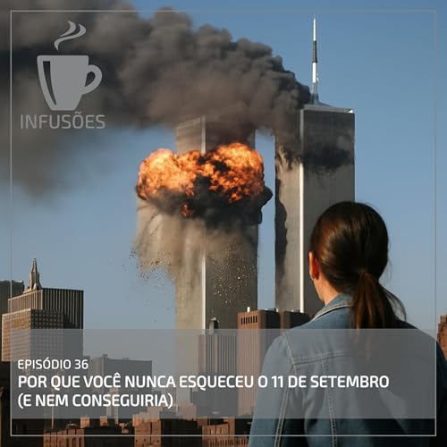 36. Por que você nunca esqueceu o 11 de setembro (e nem conseguiria) cover art