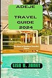  ADEJE TRAVEL GUIDE 2024: The Heart of Southern Tenerife\'s Charm (Wanderlust 2024: Uncovering Hidden Gems)