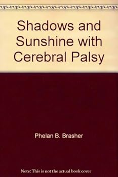 Paperback Shadows and Sunshine with Cerebral Palsy Book