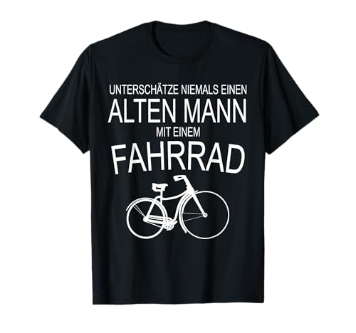 Unterschätze niemals einen alten Mann mit Fahrrad T-Shirt