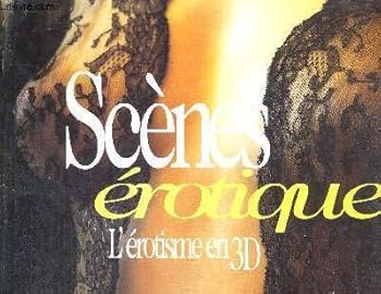 Paperback SCENES EROTIQUE-EROTISME EN 3D [French] Book