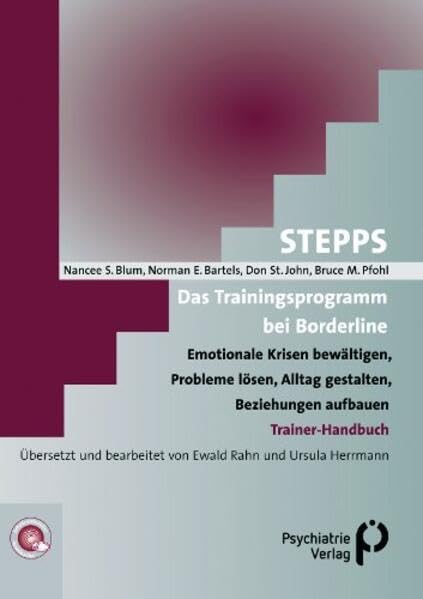STEPPS: Das Trainingsprogramm bei Borderline: Emotionale Krisen bewältigen, Probleme lösen, Alltag gestalten, Beziehungen aufbauen. Trainerhandbuch (Fachwissen)