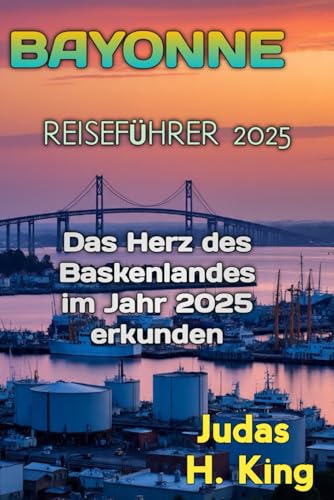 BAYONNE REISEFÜHRER 2025