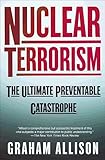 Nuclear Terrorism: The Ultimate Preventable Catastrophe