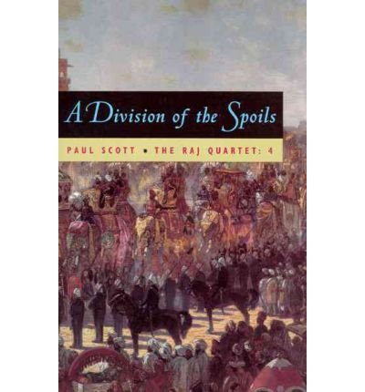 Image of By Scott, Paul ( Author ) [ The Raj Quartet, Volume 4: A Division of Spoils (Univ of Chicago PR) By May-1998 Paperback