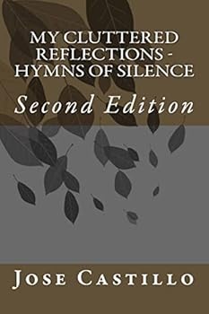 Paperback My Cluttered Reflections - Hymns of Silence: Second Edition Book