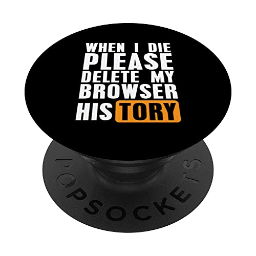 Cuando muero por favor elimine el historial de mi navegador PopSockets PopGrip Intercambiable