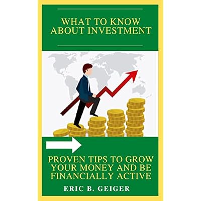 What to know about investment : Proven tips to grow your money and be financially active
