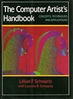 The Computer Artist's Handbook: Concepts, Techniques, and Applications 0393027953 Book Cover