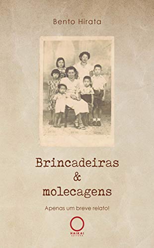 Brincadeiras & molecagens: Apenas um breve relato