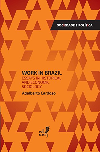 Work in Brazil: essays in historical and economic sociology (English Edition)
