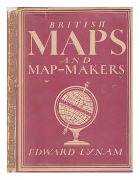 Hardcover British maps and map-makers / Edward Lynam Book