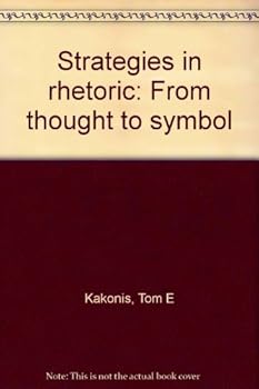 Strategies in rhetoric: From thought to symbol