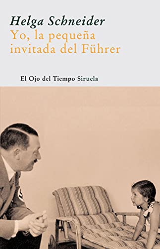 Yo, la pequeña invitada del Führer: 6 (El Ojo del Tiempo)