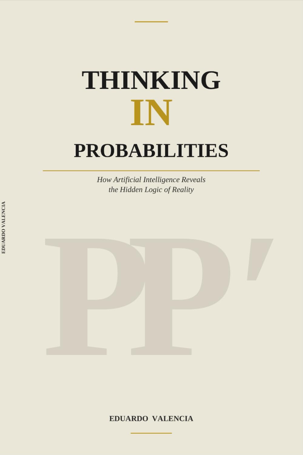 Thinking in Probabilities: How Artificial Intelligence Reveals the Hidden Logic of Reality