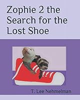 Zophie 2 the Search for the Lost Shoe 1724843060 Book Cover