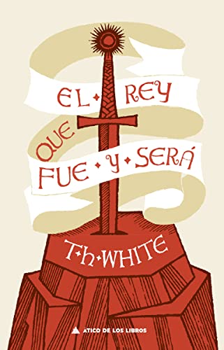 El rey que fue y será: 67 (ATICO DE LOS LIBROS)