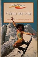 COMO SER VITAL * EJERCICIO Y ACTITUDES POSITIVAS * [Paperback] 8482381539 Book Cover