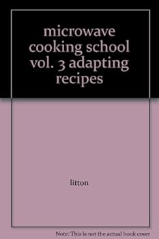 Hardcover microwave cooking school vol. 3 adapting recipes Book