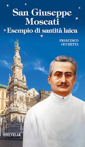 San Giuseppe Moscati. Esempio di santità