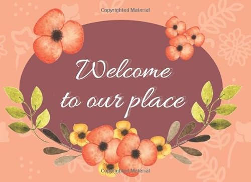 Welcome to our place: Unique guest book, perfect for Airbnb, lake house, cabin or hotel. Visitors book ideal for events, vacation homes or inns. Plenty of room for sharing opinions and thoughts.