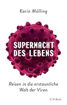 Supermacht des Lebens: Reisen in die erstaunliche Welt der Viren (German Edition) by [Karin Mölling]
