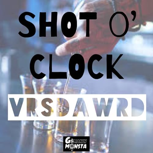 Shot O' clock by VrsDaWrd & GMakinMonsta on Amazon Music Unlimited