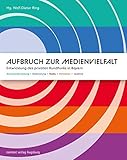  Aufbruch zur Medienvielfalt: Entwicklung des privaten Rundfunks in Bayern