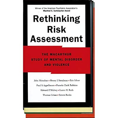 Rethinking Risk Assessment: The MacArthur Study of Mental Disorder and Violence