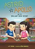 Astrid and Apollo and the Brilliant Book Report (Astrid & Apollo) - V. T. Bidania Csar Samaniego 