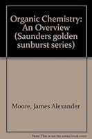 Organic chemistry: An overview (Saunders golden sunburst series) 0721665160 Book Cover