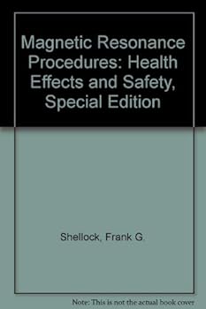 Hardcover Magnetic Resonance Procedures: Health Effects and Safety, Special Edition Book