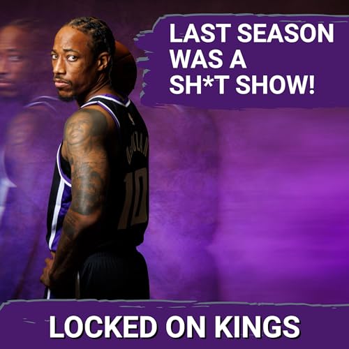DeMar DeRozan Calls Last Season a "Sh*t Show" - Sacramento Kings Media Day 2025 Podcast Por arte de portada