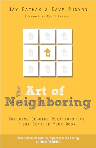The Art of Neighboring: Building Genuine Relationships Right Outside Your