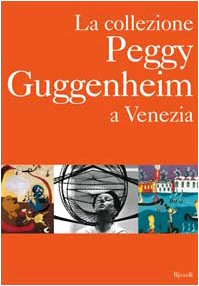 La collezione Peggy Guggenheim a Venez