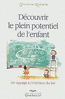 Découvrir le plein potentiel de l'enfant - Un voyage à l'intérieur de soi 2764015283 Book Cover