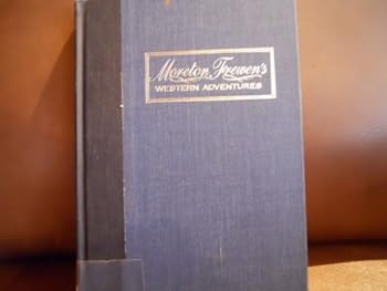 Moreton Frewen's Western Adventures