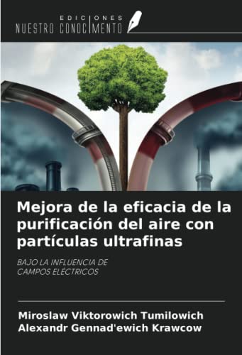 Mejora de la eficacia de la purificación del aire con partículas ultrafinas: BAJO LA INFLUENCIA DECAMPOS ELÉCTRICOS