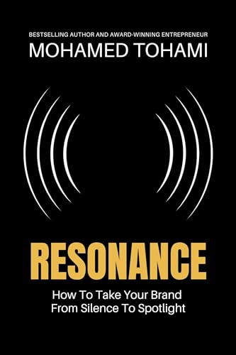 Resonance: How To Take Your Brand From Silence To Spotlight