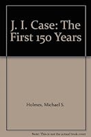 J. I. Case: The First 150 Years B000JK59KM Book Cover