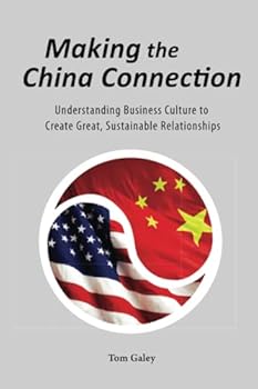 Paperback Making the China Connection: Understanding Business Culture to Create Great, Sustainable Relationships Book