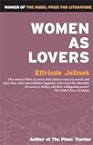 Women As Lovers by Elfriede Jelinek (1995-07-01) - Elfriede Jelinek