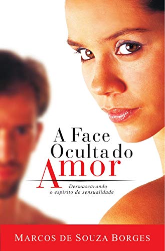 A Face Oculta do Amor: Desmascarando o espírito de sensualidade