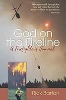 GOD on the FIRELINE : A Firefighter's Journal 1721672869 Book Cover