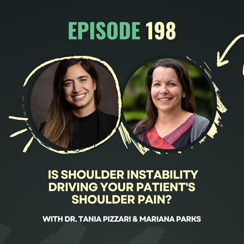 Ep 198. Is Shoulder Instability Driving Your Patient's Shoulder Pain? with Dr. Tania Pizzari