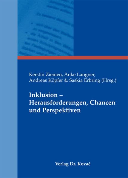 Inklusion - Herausforderungen, Chancen und Perspektiven (Integrationspädagogik in Forschung und Praxis)