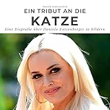 Ein Tribut an die Katze: Eine Biografie über Daniela Katzenberger in Bildern
