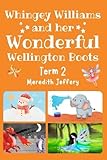  Whingey Williams and her Wonderful Wellington Boots Term 2