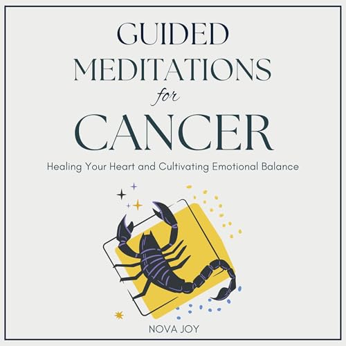 Guided Meditations for Cancer: Healing Your Heart and Cultivating Emotional Balance by Nova Joy episode artwork